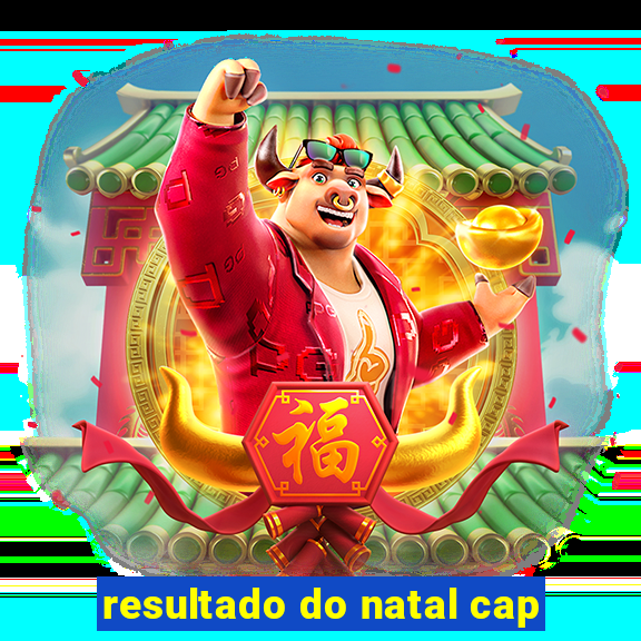 resultado do natal cap